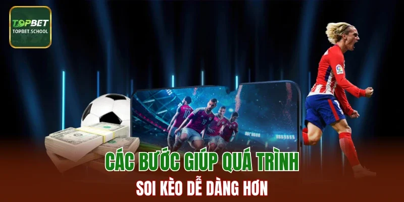 Các bước giúp quá trình soi kèo dễ dàng hơn
