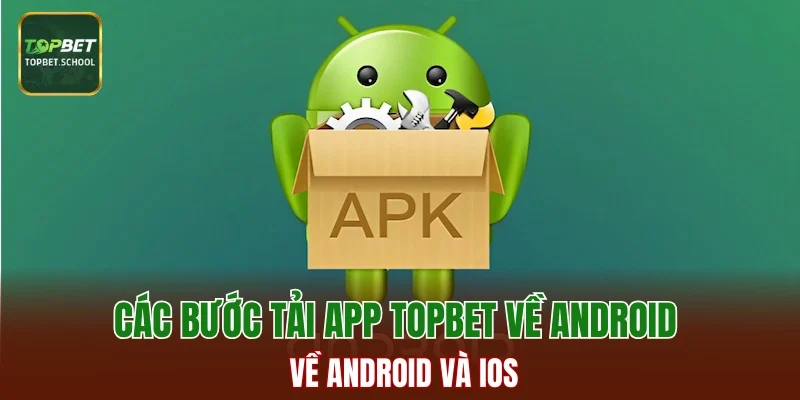 Các bước tải app Topbet về Android