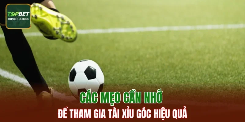 Các mẹo cần nhớ để tham gia tài xỉu góc hiệu quả