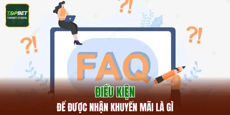 Câu hỏi thường gặp về điều kiện nhận ưu đãi là gì?