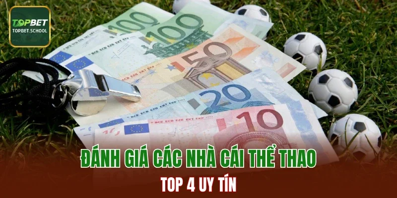 Đánh giá các nhà cái thể thao - Top 4 uy tín