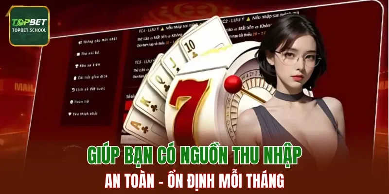 Giúp bạn có nguồn thu nhập an toàn - ổn định mỗi tháng