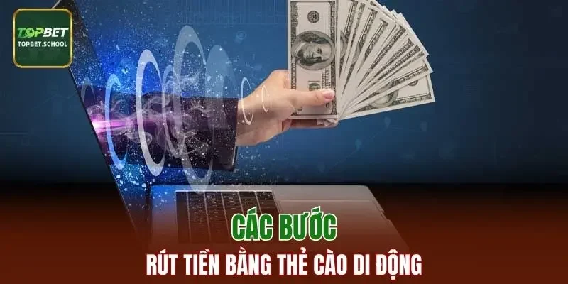 Hướng dẫn các bước rút bằng thẻ cào di động