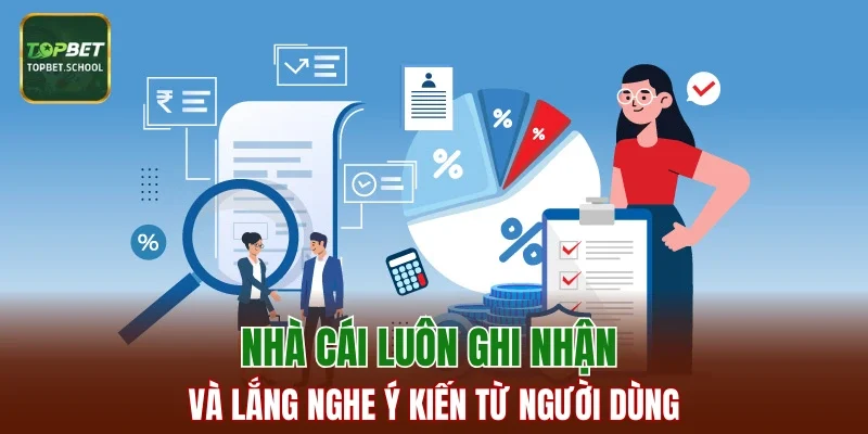 Nhà cái luôn ghi nhận và lắng nghe ý kiến từ người dùng