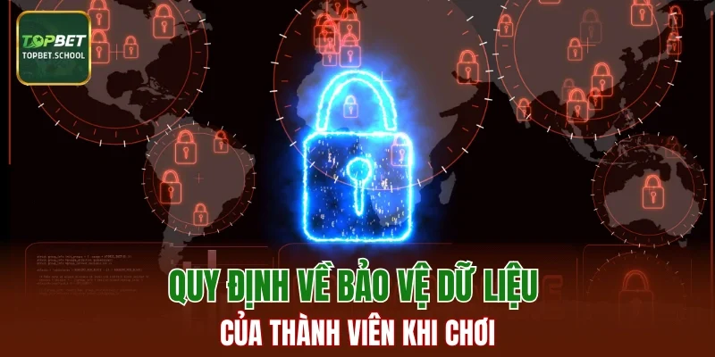 Quy định về bảo vệ dữ liệu của thành viên khi chơi