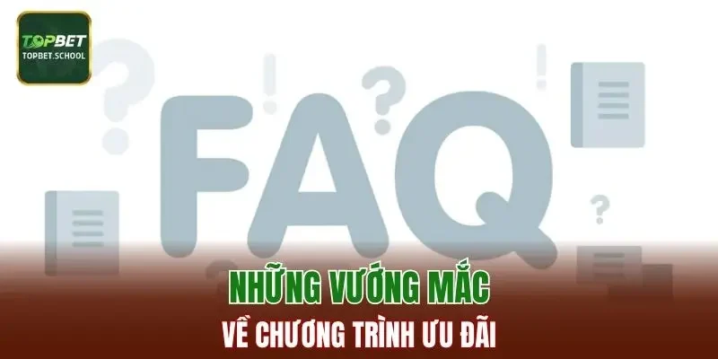 Tất cả các câu hỏi thường gặp khi nhận ưu đãi
